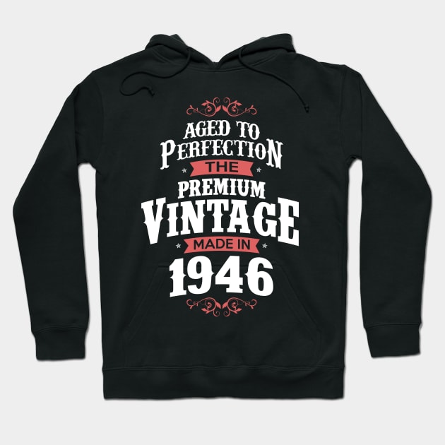 Made In 1946 Aged To Perfection Birthday Gift Hoodie by SweetMay